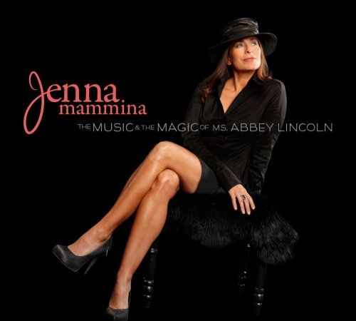 Jenna Mammina - The Music &amp; The Magic of Ms. Abbey Lincoln (2014) Hi-Res