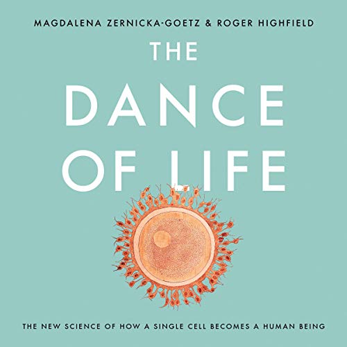 The Dance of Life: The New Science of How a Single Cell Becomes a Human Being Audiobook