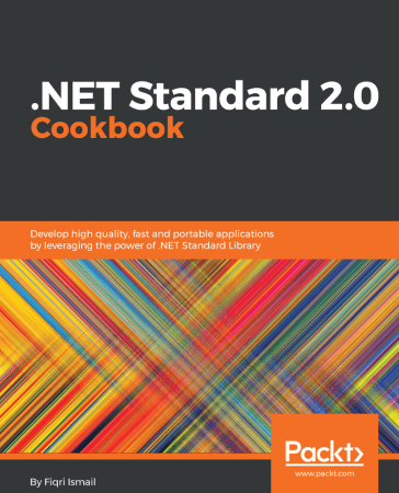 .NET Standard 2.0 Cookbook (True PDF)