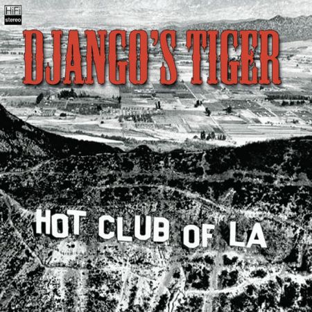 Hot Club of Los Angeles - Django’s Tiger (2013)