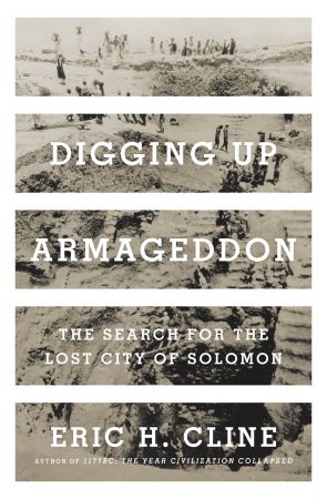 FreeCourseWeb Digging Up Armageddon The Search for the Lost City of Solomon
