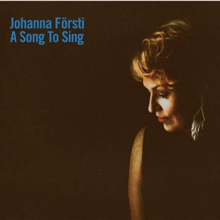 Johanna Forsti - A Song to Sing (2020) 