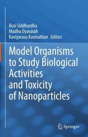 FreeCourseWeb Model Organisms to Study Biological Activities and Toxicity of Nanoparticles