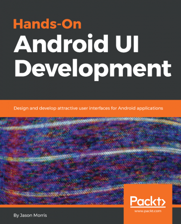 Hands-On Android UI Development (2017 Packt Publishing)
