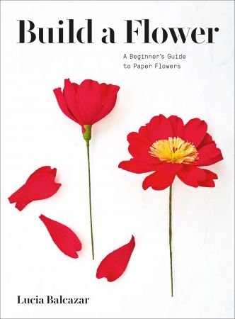 FreeCourseWeb Build a Flower A Beginner s Guide to Paper Flowers