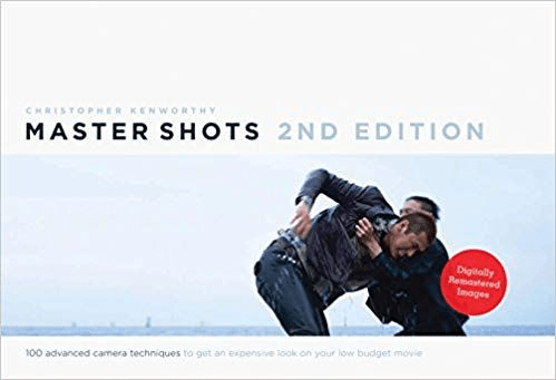 Master Shots Vol 1, 2nd edition: 100 Advanced Camera Techniques to Get An Expensive Look on your Low Budget Movie 