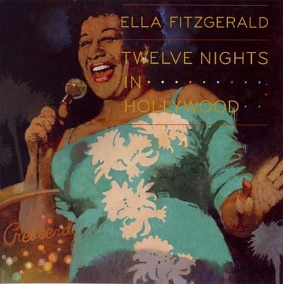 Ella Fitzgerald - Twelve Nights In Hollywood 4 CD (2009) 