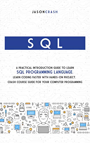 Download Sql: A Practical Introduction Guide to Learn Sql Programming