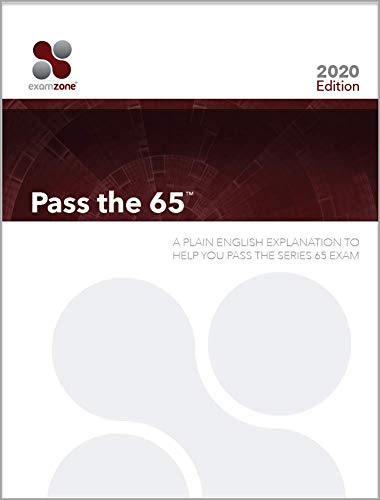 Pass The 65 - 2020 Edition: A Plain English Explanation To Help You Pass The Series 65 Exam