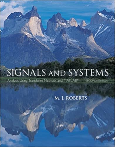 Signals and Systems: Analysis Using Transform Methods &amp; MATLAB
