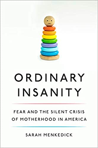 FreeCourseWeb Ordinary Insanity Fear and the Silent Crisis of Motherhood in America