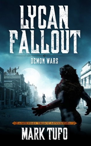 Lycan Fallout 5: Demon Wars: A Michael Talbot Adventure