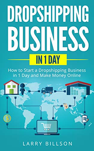 Dropshipping Business in 1 Day: How to Start a Dropshipping Business in 1 Day and Make Money Online