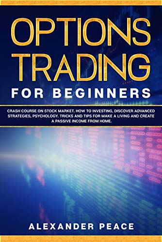 Options Trading For Beginners: Crash Course on Stock Market How to Investing, Discover Advanced Strategies, Psychology