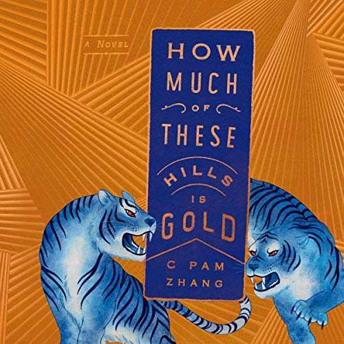 How Much of These Hills Is Gold: A Novel Audiobook