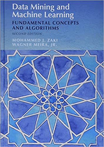 Data Mining and Machine Learning: Fundamental Concepts and Algorithms 2nd Edition