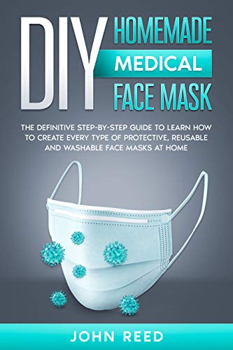 DIY Homemade Medical Face Mask: The Definitive Step-By-Step Guide