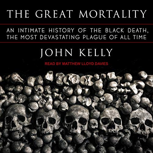 john kelly author the great mortality