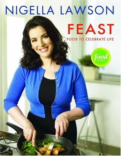 Feast: Food to Celebrate Life (aka Feast: Food That Celebrates Life)