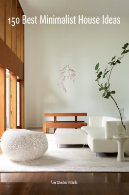 150 Best Minimalist House Ideas 
