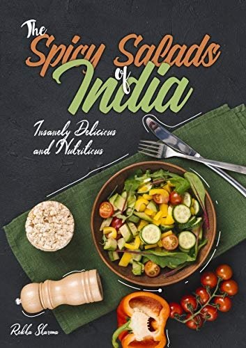 The Spicy Salads of India:: Insanely Delicious and Nutritious! (Indian Salad