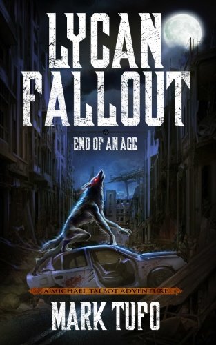 Lycan Fallout 3: End Of An Age: A Michael Talbot Adventure