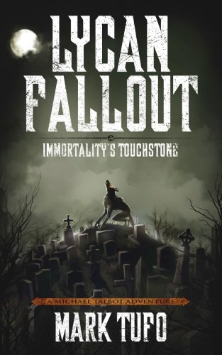 Lycan Fallout 4: Immortality's Touchstone: A Michael Talbot Adventure