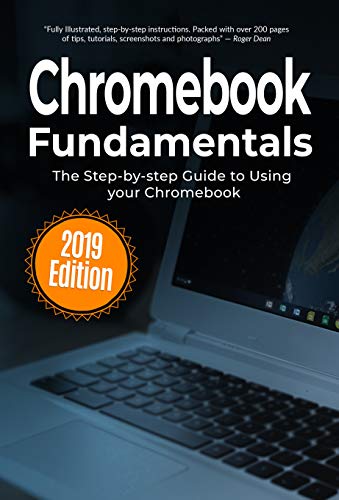 Chromebook Fundamentals: The Step-by-step Guide to Using Chromebook (Computer Fundamentals 5)