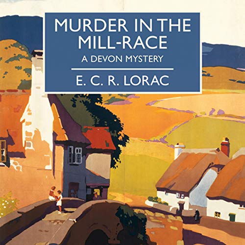 Murder in the Mill-Race: British Library Crime Classic Audiobook