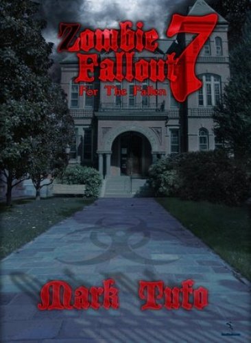 Zombie Fallout 07 For the Fallen Mark Tufo