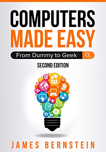 Computers Made Easy: From Dummy To Geek