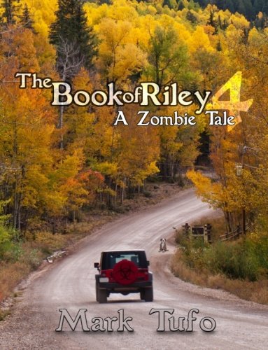The Book of Riley A Zombie Tale Pt 04 Mark Tufo