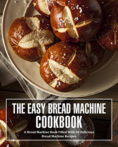 The Easy Bread Machine Cookbook (2nd Edition)