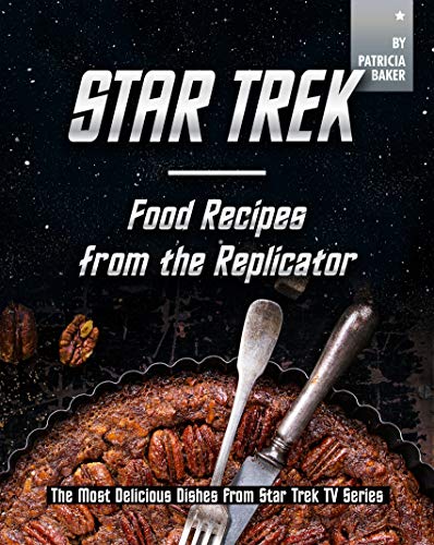 Star Trek - Food Recipes from the Replicator