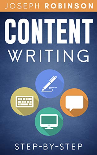 Content Writing Step-By-Step: Learn How To Write Content That Converts And Become A Successful Entertainer Of Online Audiences
