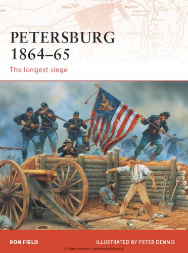 Petersburg 1864–65: The longest siege