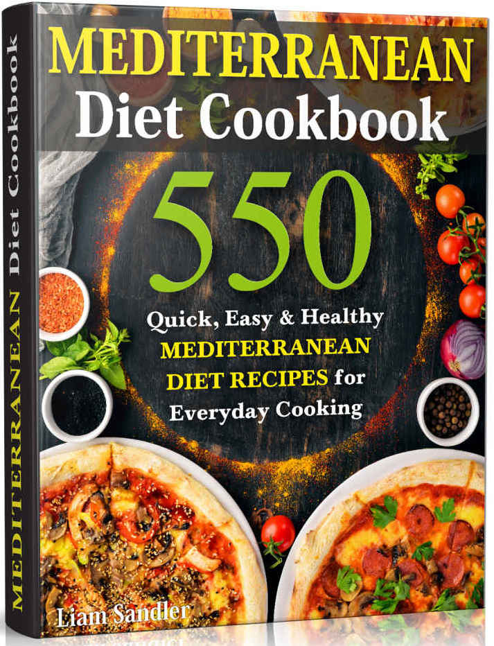 Mediterranean Diet Cookbook: 550 Quick, Easy and Healthy Mediterranean ...
