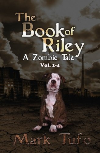 Riley 01 The Book of Riley A Zombie Tale Pt 01 Mark Tufo