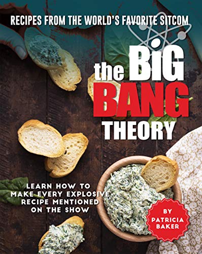 Recipes from The World's Favorite Sitcom – The Big Bang Theory
