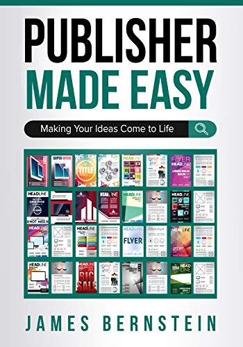 Publisher Made Easy: Making Your Ideas Come to Life (Computers Made Easy Book 13)