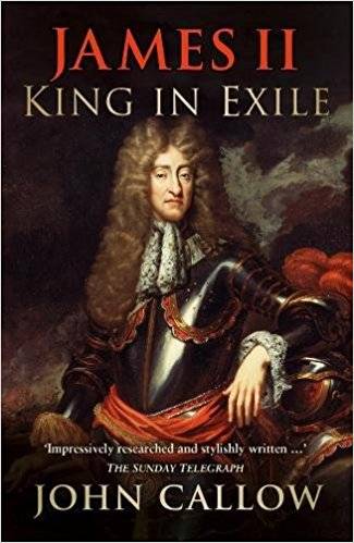 King in Exile: James II, Warrior King &amp; Saint
