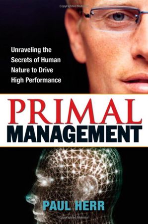 FreeCourseWeb Primal Management Unraveling the Secrets of Human Nature to Drive High Performance