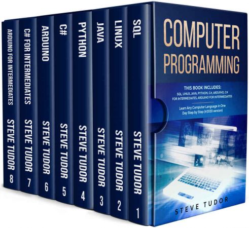 Computer Programming: This Book Includes: SQL, Linux, Java, Python, C#, Arduino, C# For Intermediates, Arduino For Intermediates Learn Any Computer Language In One Day Step by Step
