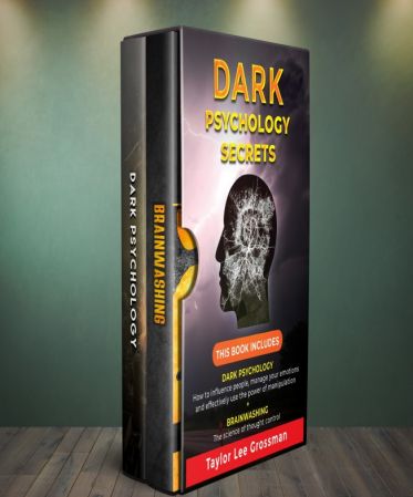 Dark Psychology Secrets: Dark Psychology How to influence people, manage your emotions and effectively use the power of manipulation
