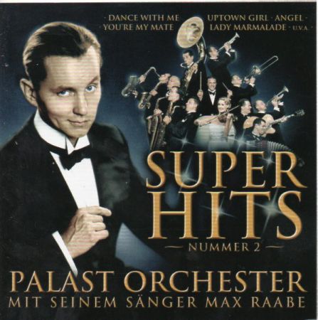Palast Orchester Mit Seinem Sänger Max Raabe ‎– Super Hits Nummer 2  (2002)