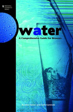Water: A Comprehensive Guide for Brewers (Brewing Elements)