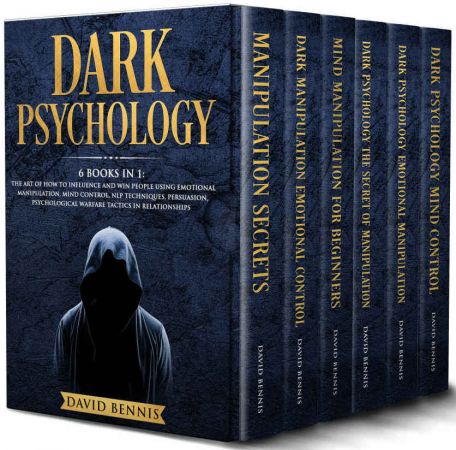 Dark Psychology: 6 Books in 1: The Art of How to Influence and Win People using Emotional Manipulation, Mind Control, NLP Techniques, Persuasion, Psychological Warfare Tactics in Relationships