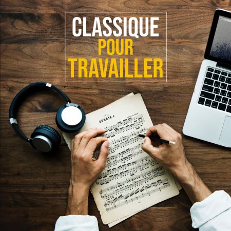 A - Musique Classique Pour Travailler Lire Dormir (2020) (FLAC / MP3)