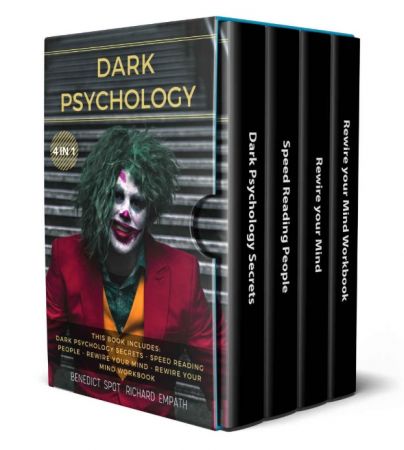 DARK PSYCHOLOGY: (4 in 1): Dark Psychology Secrets - Speed Reading People - Rewire your Mind - Rewire your Mind Workbook