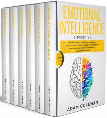 Emotional Intelligence: 6 Books in 1: Emotional intelligence for Leadership + Dark Psychology Secrets + Anger Management + Empath Healing + Memory Improvement + Narcissist Nightmare